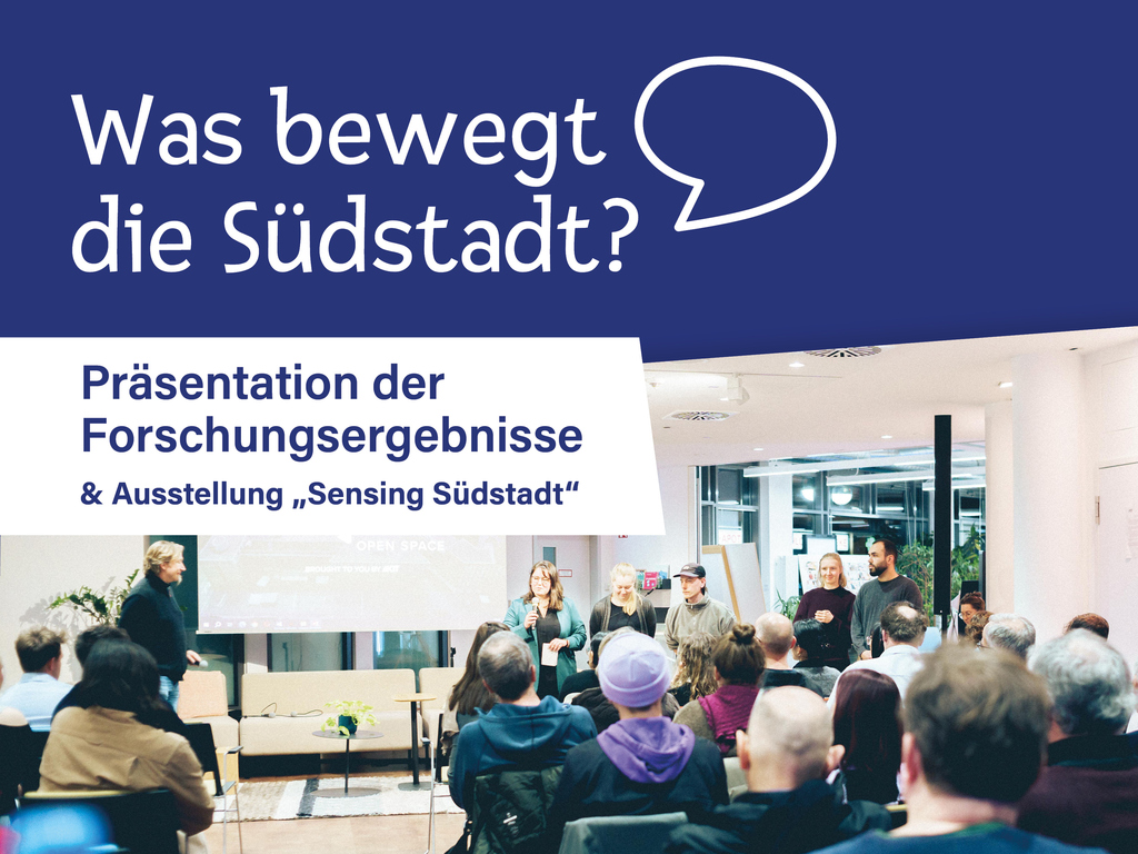 Veranstaltung Präsentation der Forschungsergebnisse "was bewegt die Südstadt?"